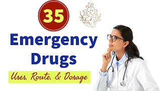 35 Important Emergency Medicines Uses Dose amp Route of Administration [upl. by Yand]