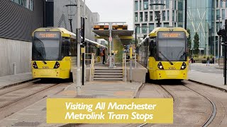 Visiting All Manchester Metrolink Tram Stops [upl. by Ennyrb]