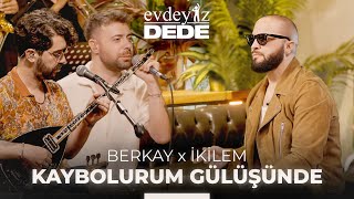 Kaybolurum Gülüşünde Akustik  Berkay amp İkilem  Evdeyiz Dede [upl. by Lyssa320]