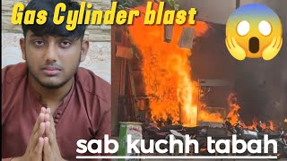 Gas Cylinder blast bas kuchh tabah 😱😱😭🙏1000views [upl. by Parlin]