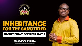 Inheritance For The Sanctified  Sanctification WeekDay 3  20 November 2024  Apostle TF Chiwenga [upl. by Edals271]