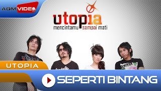 Utopia  Seperti Bintang  Official Video [upl. by Cath]