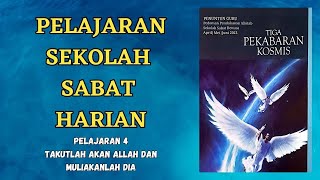 RINGKASAN SEKOLAH SABAT  PEAJARAN 4 TAKUTLAH AKAN ALLAH DAN MULIAKANLAH DIA  Sekolah Sabat Dewasa [upl. by Ayifas]