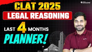 CLAT 2025 4Month Legal Reasoning Preparation Plan  CLAT 2025 Preparation Strategy [upl. by Yesteb]