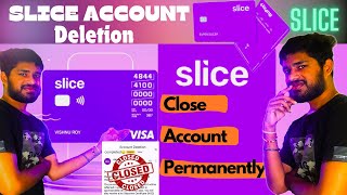 How to delete Slice account Permanently  Close Slice account Permanently  Full process sliceapp [upl. by Oiratno743]