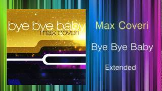 Max Coveri  Bye Bye Baby KEN HIRAYAMA MIX [upl. by Amble]