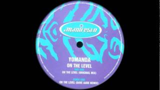 Yomanda  On The Level Original Mix [upl. by Dracir]