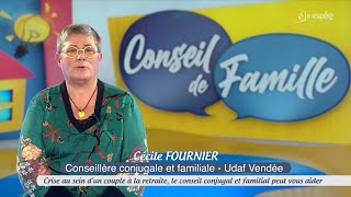 Conseil de famille – Crise au sein du couple à la retraite on peut vous aider [upl. by Selinda]