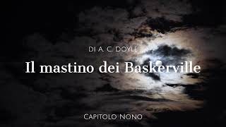 Il mastino dei Baskerville di Arthur Conan Doyle  Capitolo 9 di 15 [upl. by Arlin719]