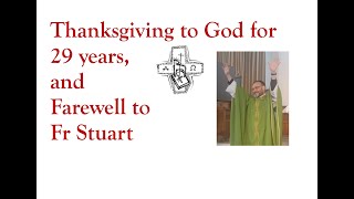 Thurs Sept 26th 730 Thanksgiving to God and Farewell to Fr Stuart [upl. by Neelcaj]