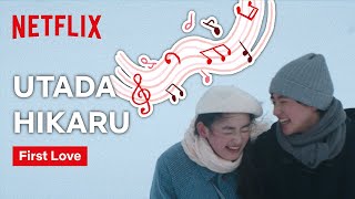 Những kỷ niệm của tình đầu cùng First Love bởi Utada Hikaru  First Love  Netflix [upl. by Ymia]