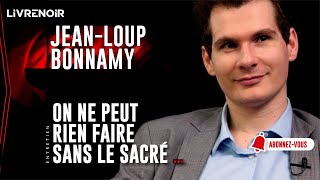 JeanLoup Bonnamy  quotL’effondrement de la christianisation est un problème pour l’Occident quot [upl. by Octavian]