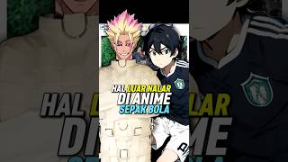 2 Hal Diluar Nalar Dalam Anime Sepak Bola shorts [upl. by Topliffe466]