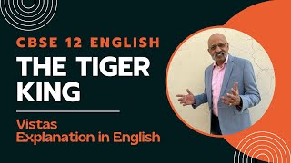 The Tiger King  CBSEEnglish12 Vistas Chapter 2  Kalki  Sudhir Sir kvs ncertclass12english nvs [upl. by Eetnom112]