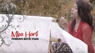 FILM PENDEK DOKUMENTER  MBA HARTI PEWARIS BATIK TEGAL [upl. by Nerdna133]