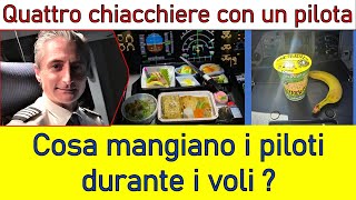 COSA MANGIANO I PILOTI DURANTE I VOLI Ep75 [upl. by Lubbock102]