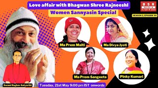 Love Affair with Bhagwan  Women Special [upl. by Liggitt]