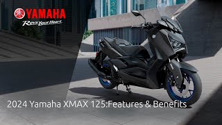 2024 Yamaha XMAX 125 Features amp Benefits [upl. by Beauchamp]