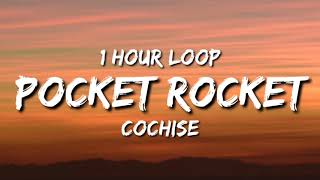 Cochise  POCKET ROCKET 1 Hour Loop [upl. by Ecyar]