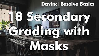 Davinci Resolve 18 secondary grading masks [upl. by Assenat]