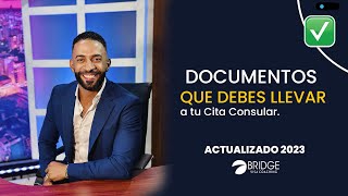 DOCUMENTOS QUE NO PUEDEN FALTAR EL DIA DE TU CITA CONSULAR PREPARACION CONSULAR AÑO 2023 [upl. by Rolyab]