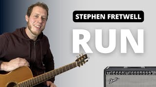 How To Play Run by Stephen Fretwell [upl. by Nnylatsyrc713]