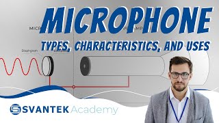 Microphone Types Characteristics and Uses  What is a microphone  SVANTEK Academy [upl. by Attiuqihc]