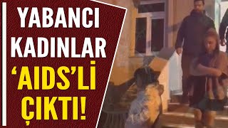 YABANCI KADINLAR AIDSLİ ÇIKTI [upl. by Jeggar]