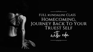 Kundalini Yoga Homecoming Journey Back To Your Truest Self [upl. by Bully]