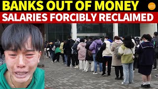 Beijing Crisis Banks Out of Money Massive Employees’ Salaries Forcibly Retrieved [upl. by Ainegue]