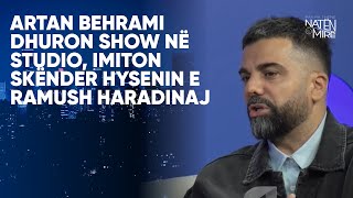 Artan Behrami dhuron show në studio imiton Skënder Hysenin e Ramush Haradinaj [upl. by Akinam533]