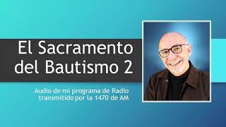 El Sacramento del Bautismo 2  Audio [upl. by Travis]