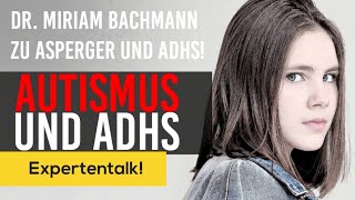 Autismus amp ADHS  ALLES was man wissen muss Dr med Miriam Bachmann  Asperger Syndrom [upl. by Hanauq]