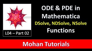 L04 Part02ODE amp PDE in Mathematica amp DSolve NDSolve NSolve Functions  Mohan Tutorials [upl. by Aimahc]