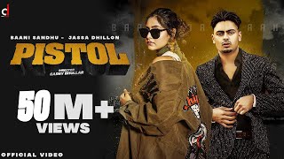 Pistol Official Video Baani Sandhu  Jassa Dhillon  Gur Sidhu  Punjabi Song [upl. by Harp413]