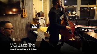 How Insensitive  MG Jazz Trio [upl. by Ynavoj360]