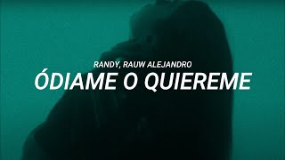 Randy Rauw Alejandro  Ódiame o quiéreme LETRA [upl. by Dnilazor]