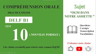 DELF B1  Compréhension oraleNouveau Format Test 10  OGM DANS NOTRE ASSIETTE [upl. by Sanderson349]