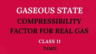 Compressibility Factor for Real Gas  Gaseous State  Class 11  in Tamil [upl. by Artemla25]