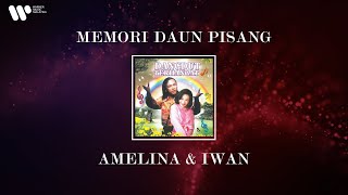 Iwan amp Amelina  Memori Daun Pisang Lirik Video [upl. by Suirtemed]