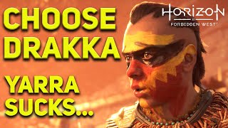 Horizon Forbidden West  5 Reasons Why You Should SIDE WITH DRAKKA Over Yarra [upl. by Ennyleuqcaj]