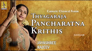 Thyagaraja Pancharatna Krithis  Carnatic Classical Fusion by Jayashree Rajeev [upl. by Bilat]