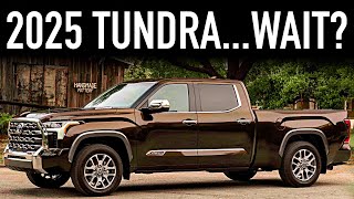 Should You Wait For a 2025 Toyota Tundra [upl. by Arabrab]