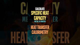 How to Calculate Specific Heat Capacity of Metal Heat Transfer Specific Heat and Calorimetry [upl. by Peadar]