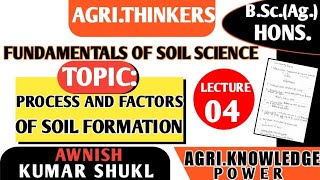 PROCESS AND FACTORS OF SOIL FORMATION  LECTURE4  FUNDAMENTAL OF SOIL SCIENCE  AGRITHINKERS [upl. by Epillihp]