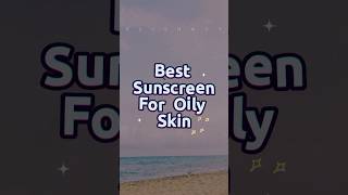 BEST SUNCREEN FOR OILY SKIN  BEST KOREAN SUNCREEN FOR OILY SKIN shorts trending youtubeshorts [upl. by Sllew]