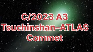 Comet C2023 A3 TschinshanAtlas Close to 🌎 earth and ☀️ sun [upl. by Oznofla]