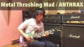 anthrax  metal thrashing mad guitar cover by irimajiri [upl. by Pepito]