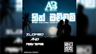 HITH OCHCHAM  Azi Beats  Slowed And Reverb හිත් ඔච්චම් [upl. by Anola287]