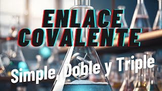 Enlace Covalente simple doble y triple [upl. by Deelaw]